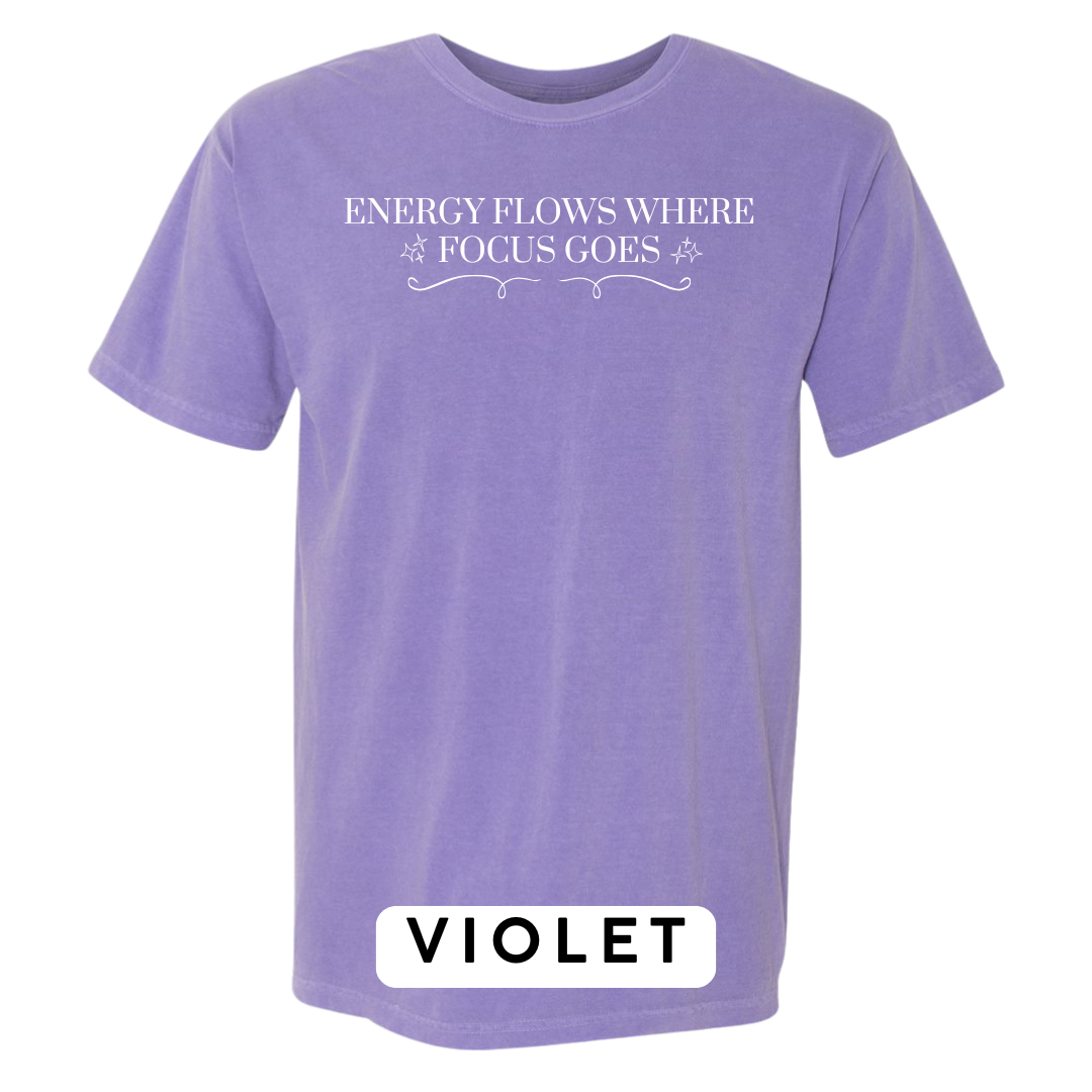 Energy Flows Where Focus Goes Graphic T-Shirt