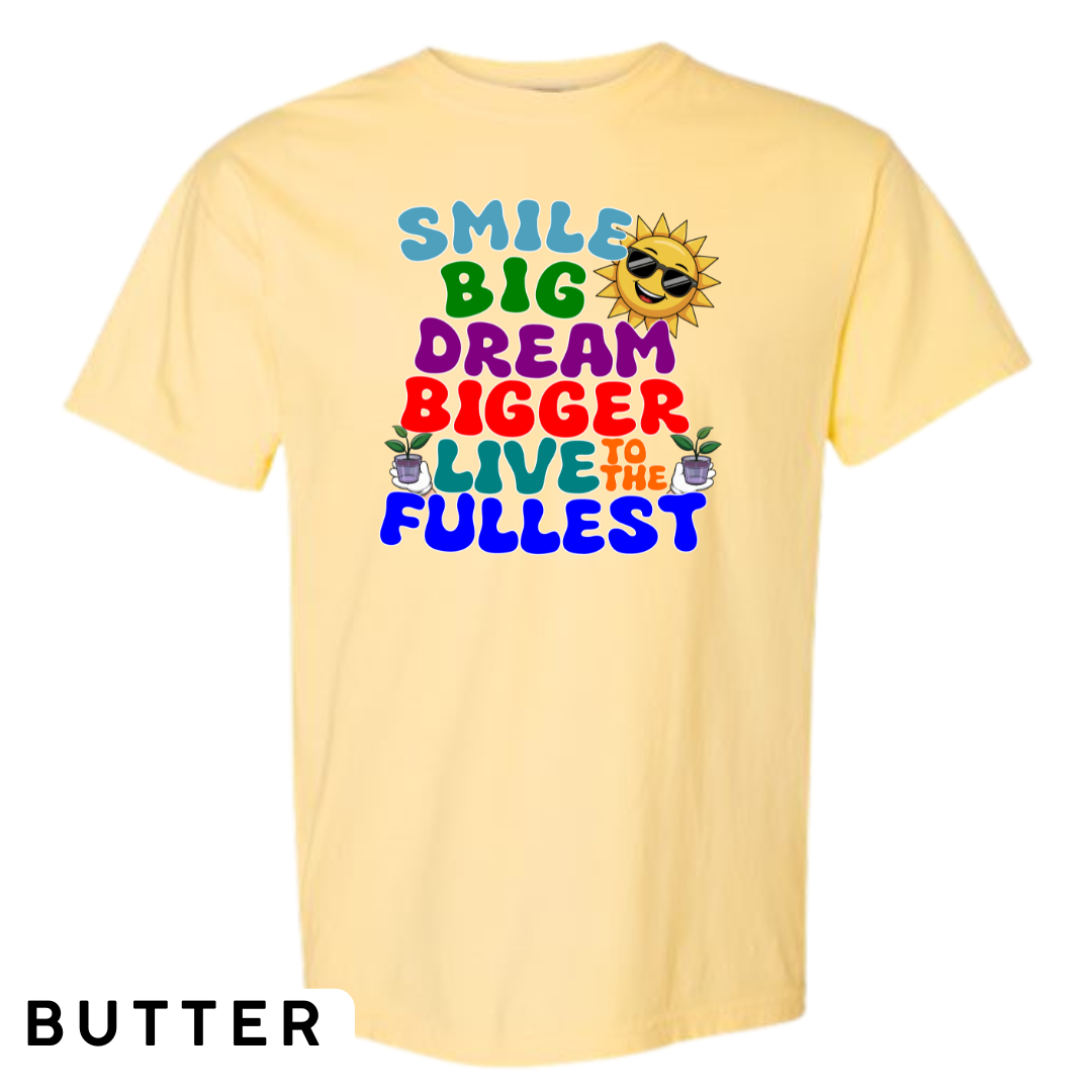 Smile Big, Dream Bigger, Live to the Fullest Graphic T-Shirt