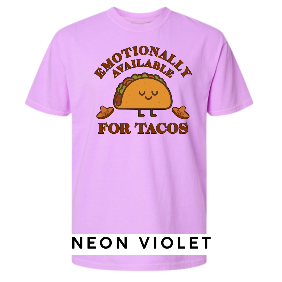 Emotionally Available for Tacos Graphic T-Shirt