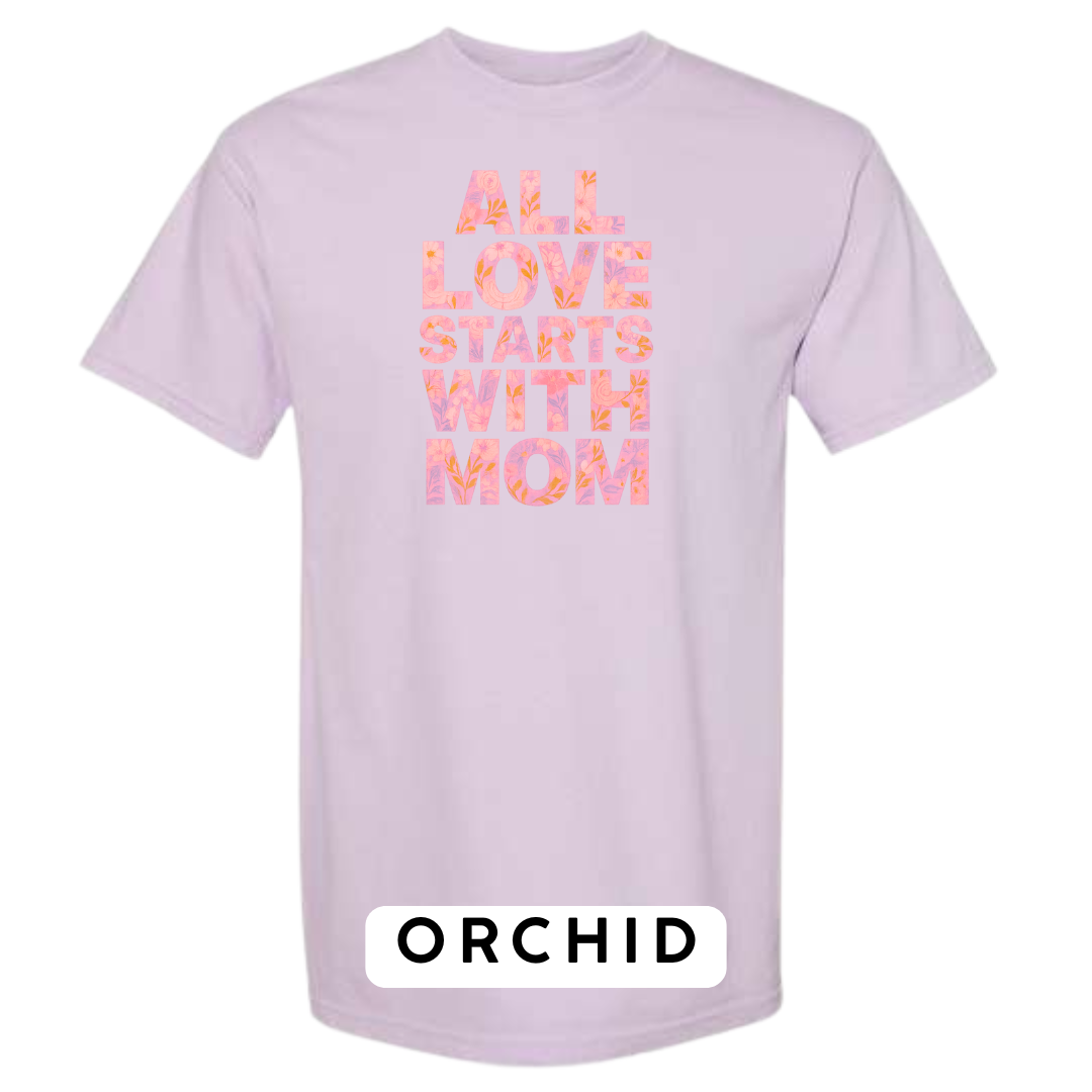 All Love Starts with Mom Graphic T-Shirt