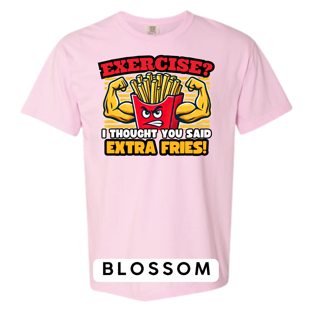 Exercise? I Thought You Said Extra Fries Graphic T-Shirt