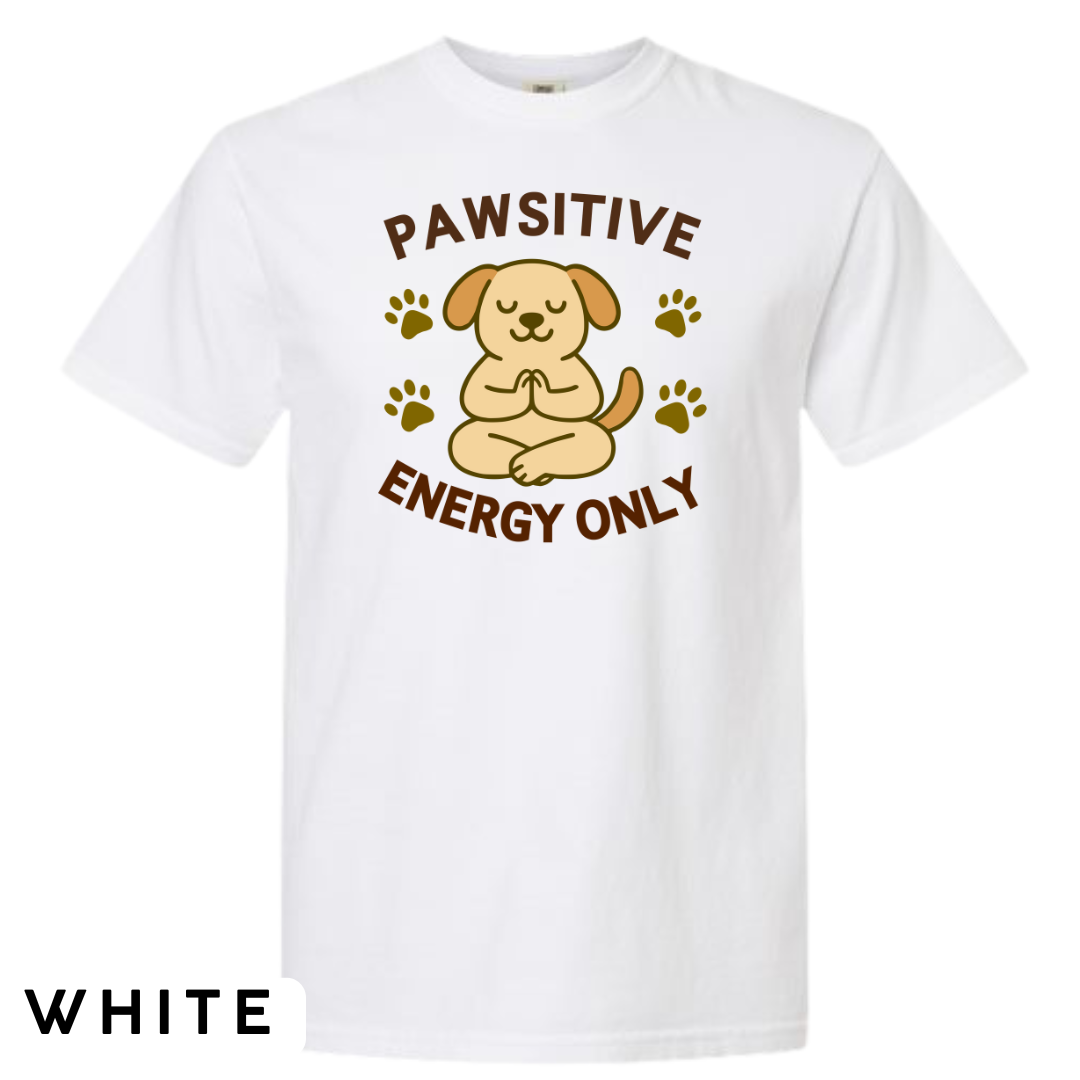 Pawsitive Energy Only Graphic T-Shirt