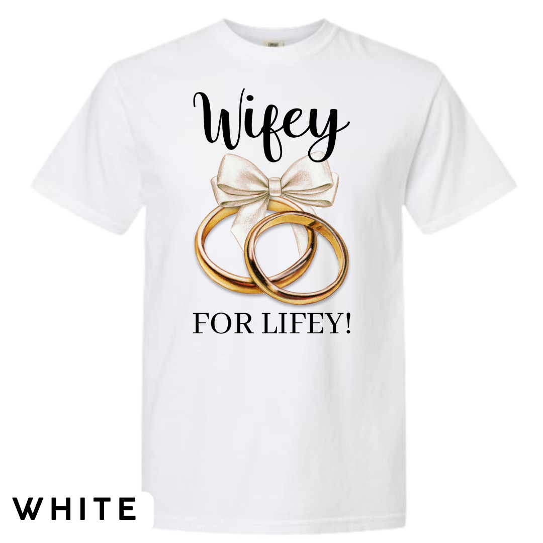 Wifey for Lifey! Graphic T-Shirt