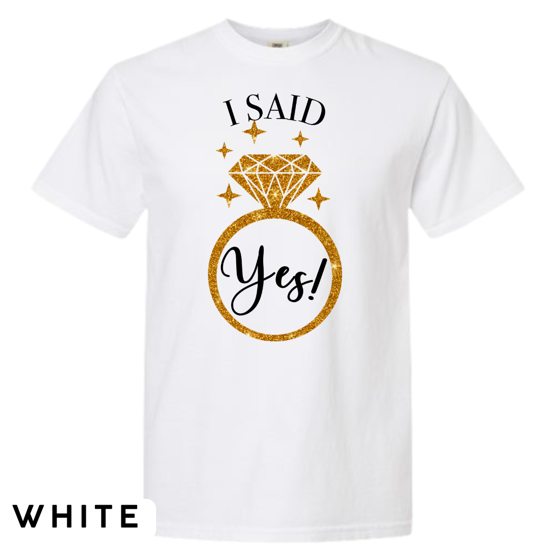 I Said Yes! Engagement Ring Graphic T-Shirt