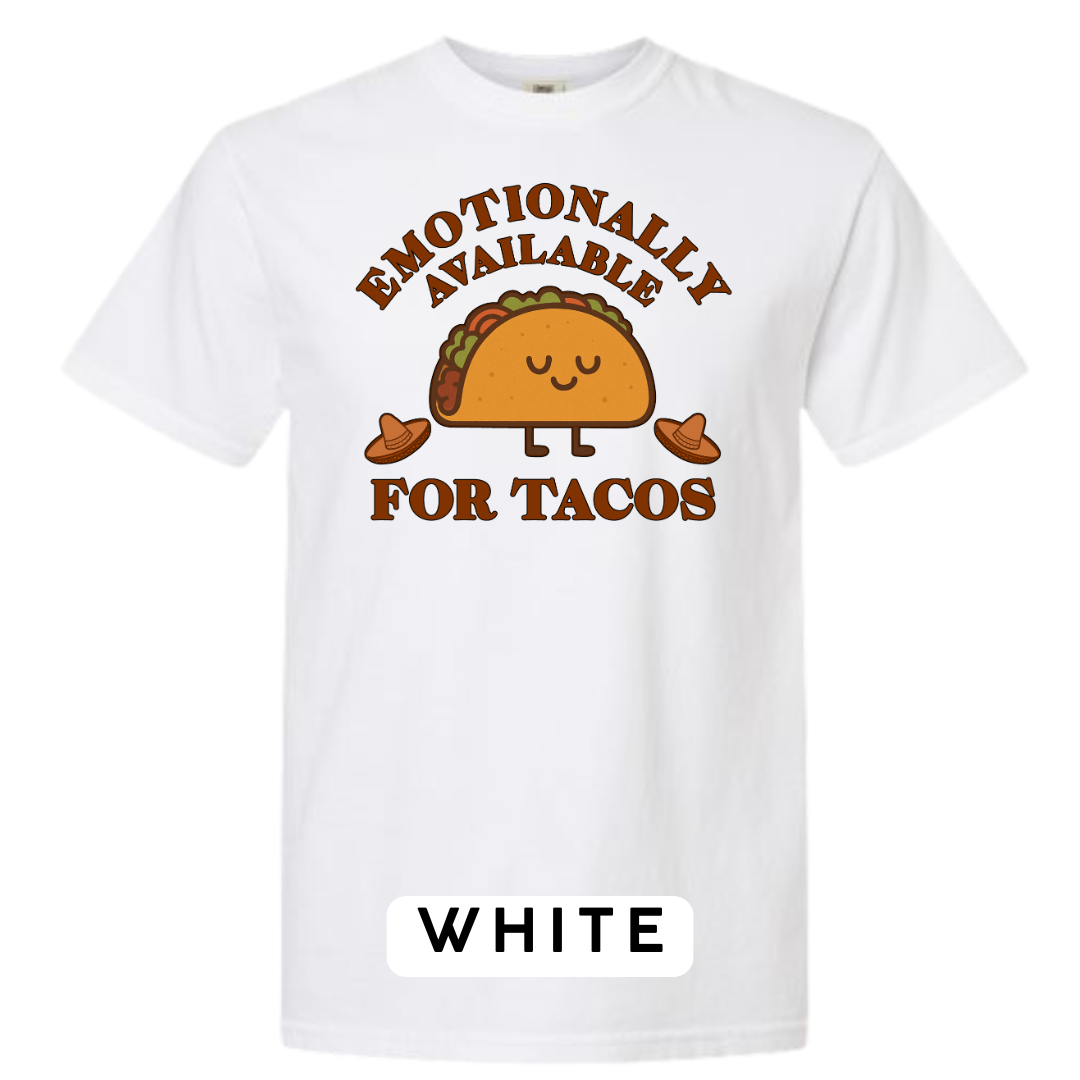 Emotionally Available for Tacos Graphic T-Shirt