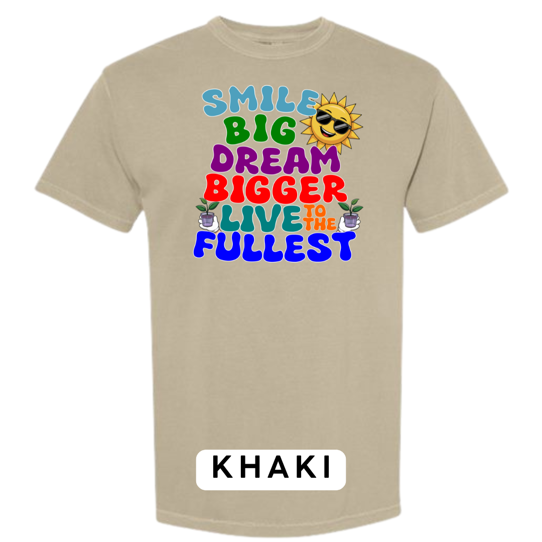 Smile Big, Dream Bigger, Live to the Fullest Graphic T-Shirt