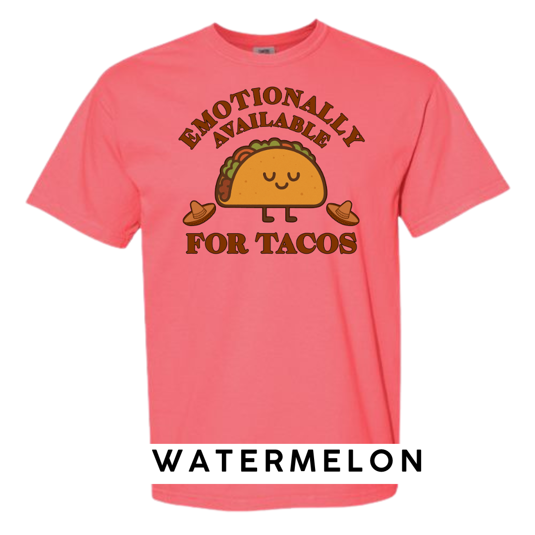 Emotionally Available for Tacos Graphic T-Shirt