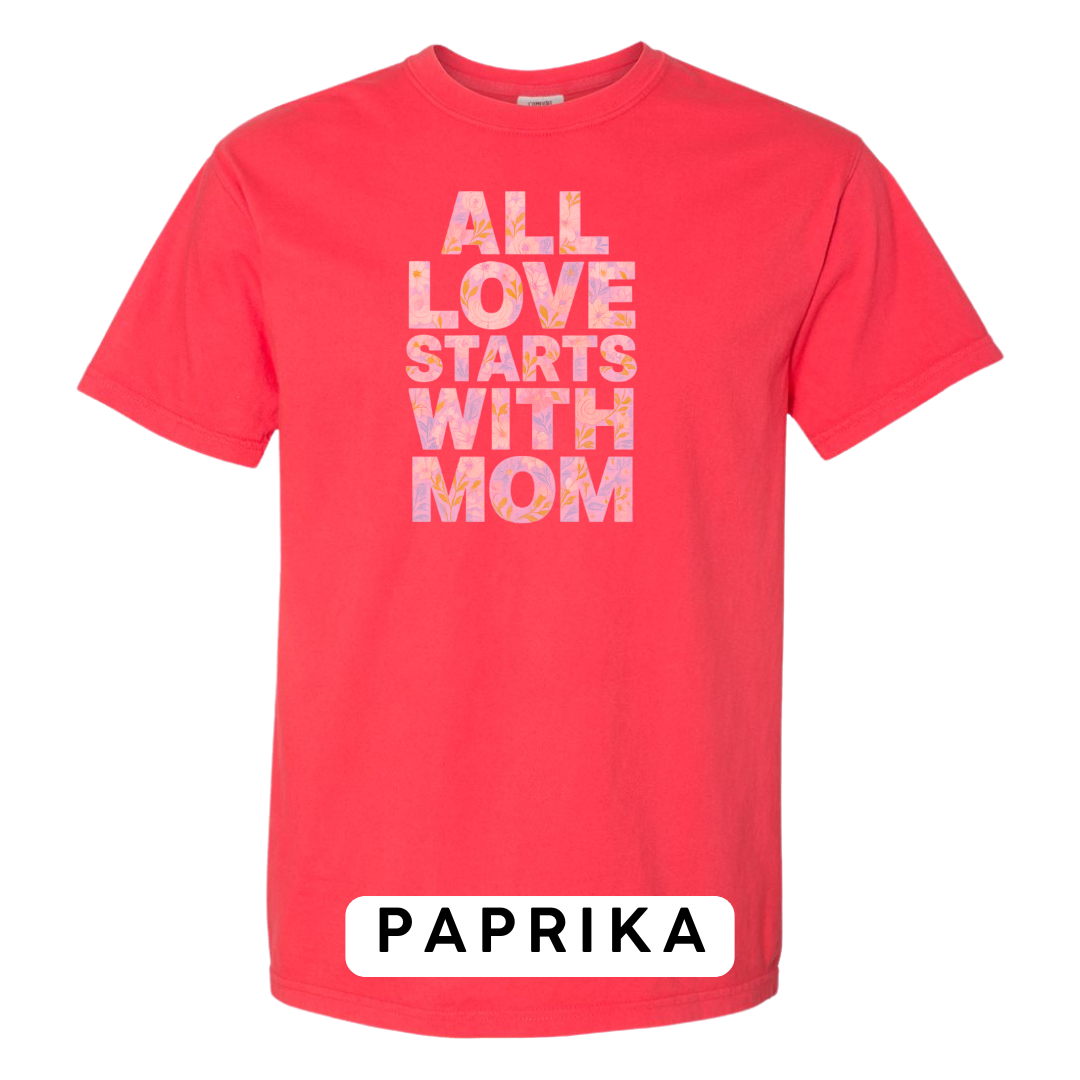 All Love Starts with Mom Graphic T-Shirt