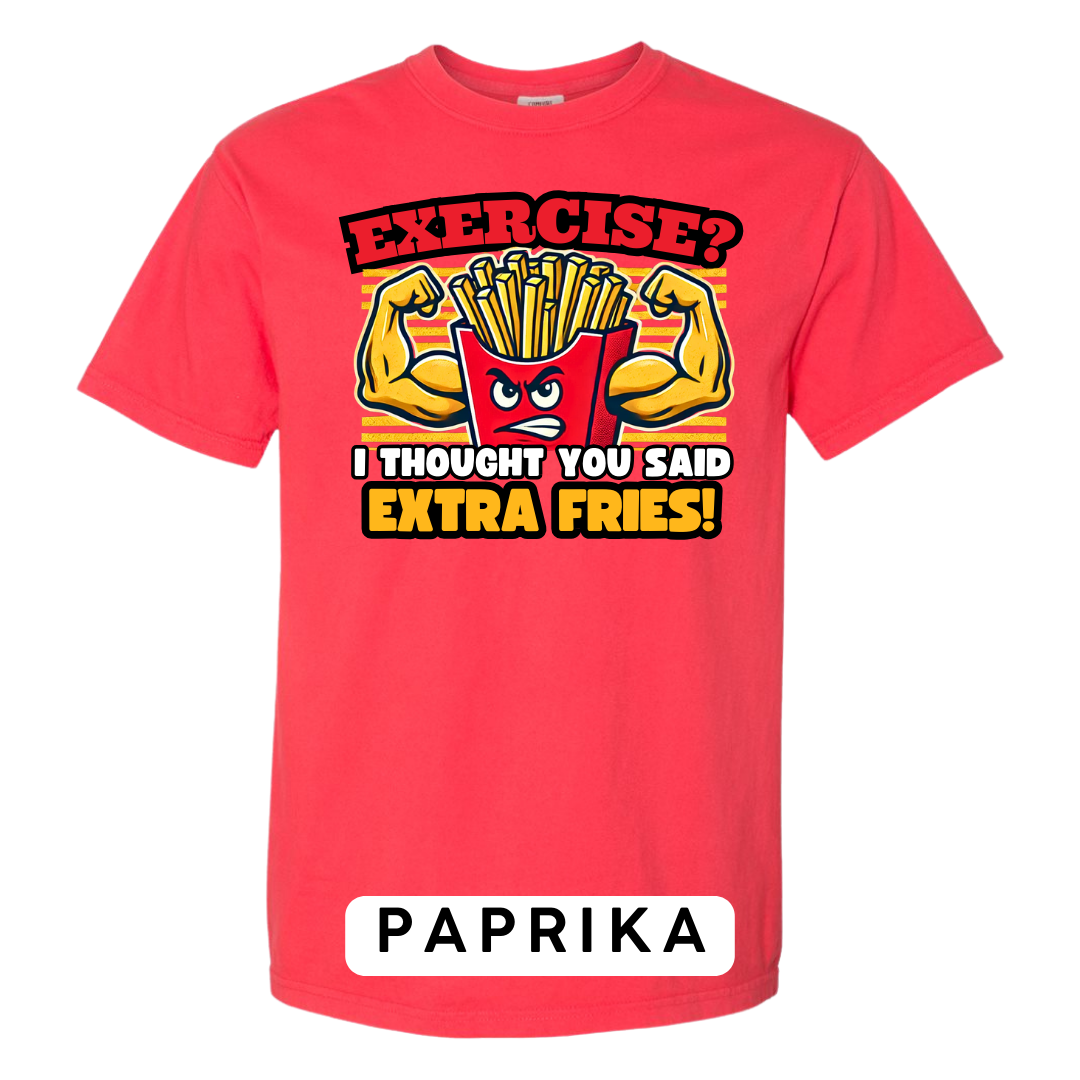 Exercise? I Thought You Said Extra Fries Graphic T-Shirt