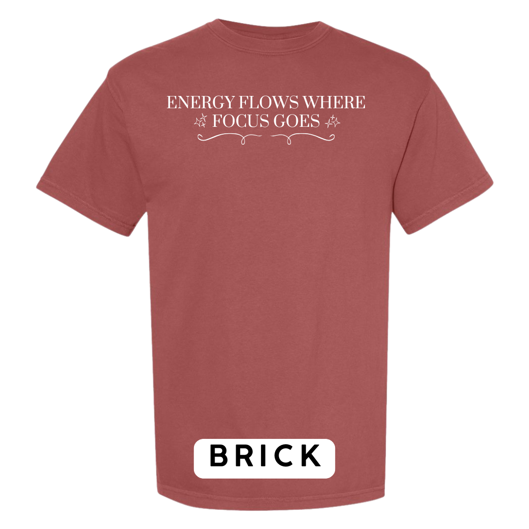 Energy Flows Where Focus Goes Graphic T-Shirt
