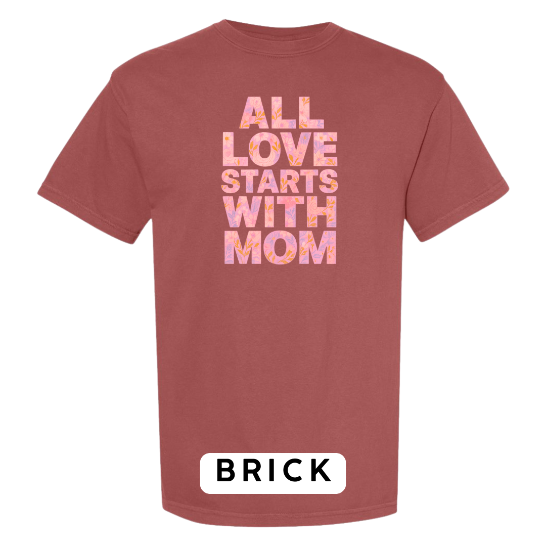 All Love Starts with Mom Graphic T-Shirt