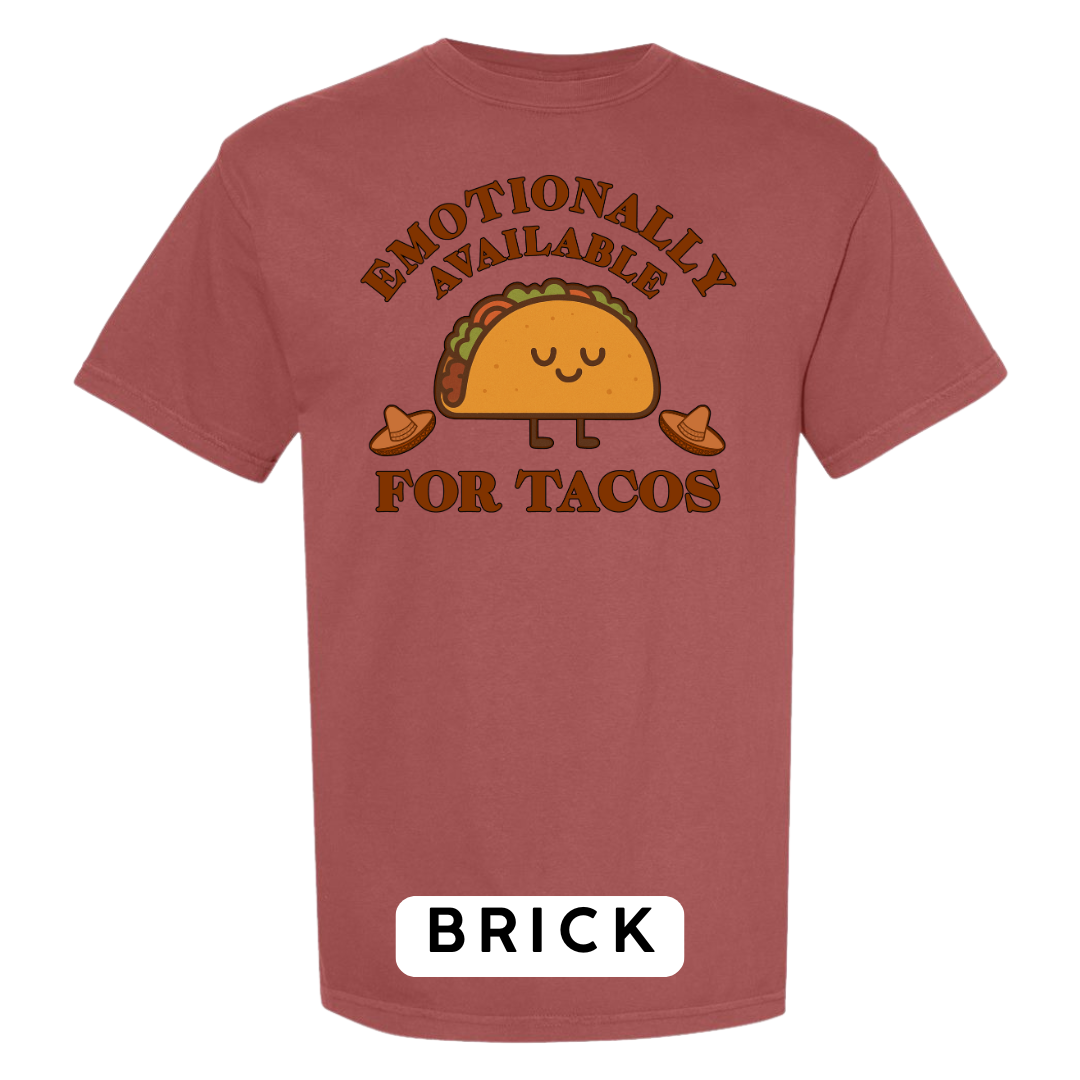 Emotionally Available for Tacos Graphic T-Shirt