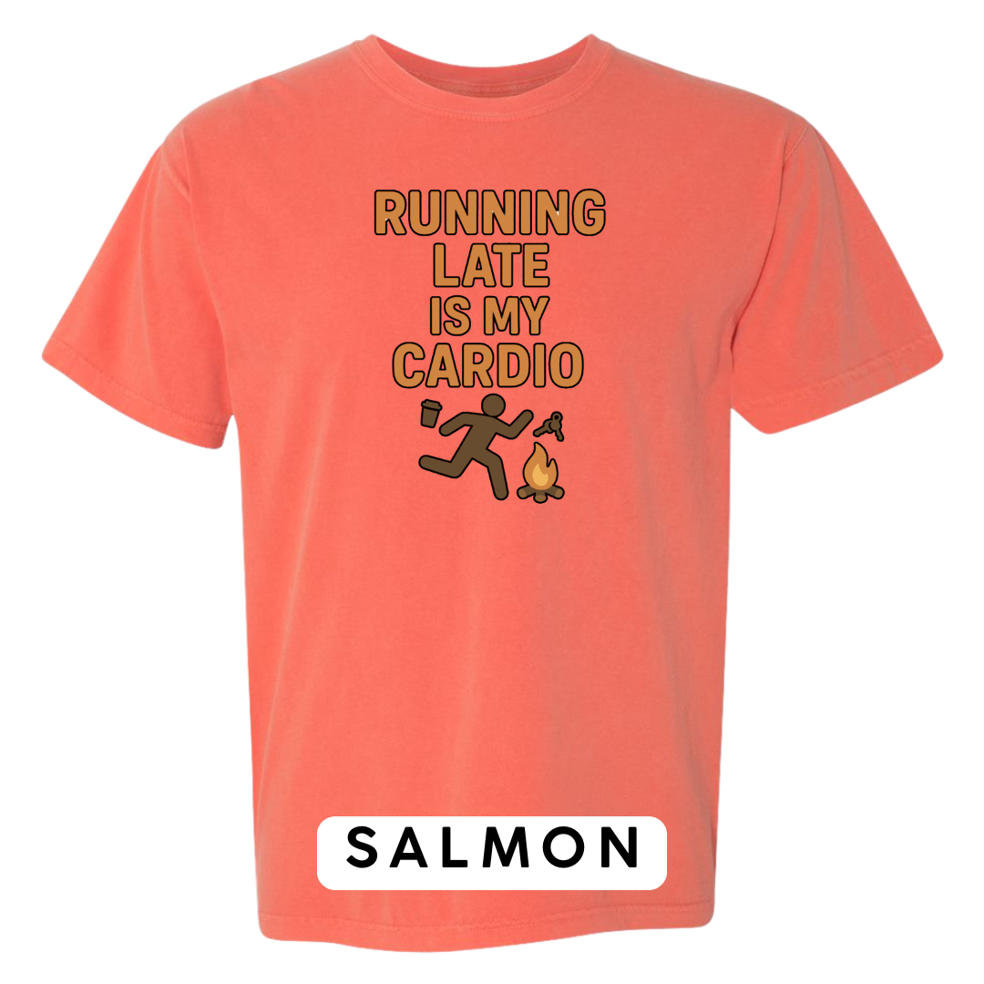 Running Late Is My Cardio Graphic T-Shirt