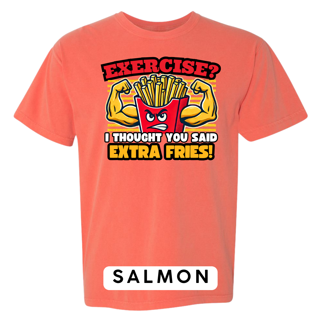 Exercise? I Thought You Said Extra Fries Graphic T-Shirt