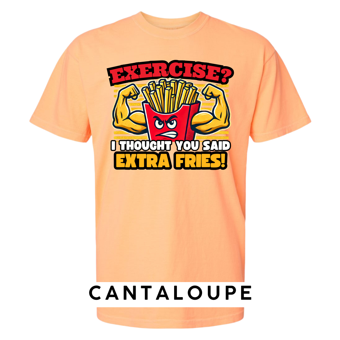 Exercise? I Thought You Said Extra Fries Graphic T-Shirt