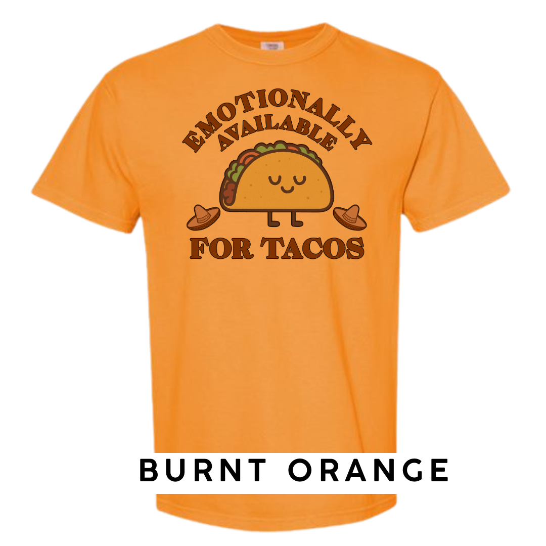 Emotionally Available for Tacos Graphic T-Shirt