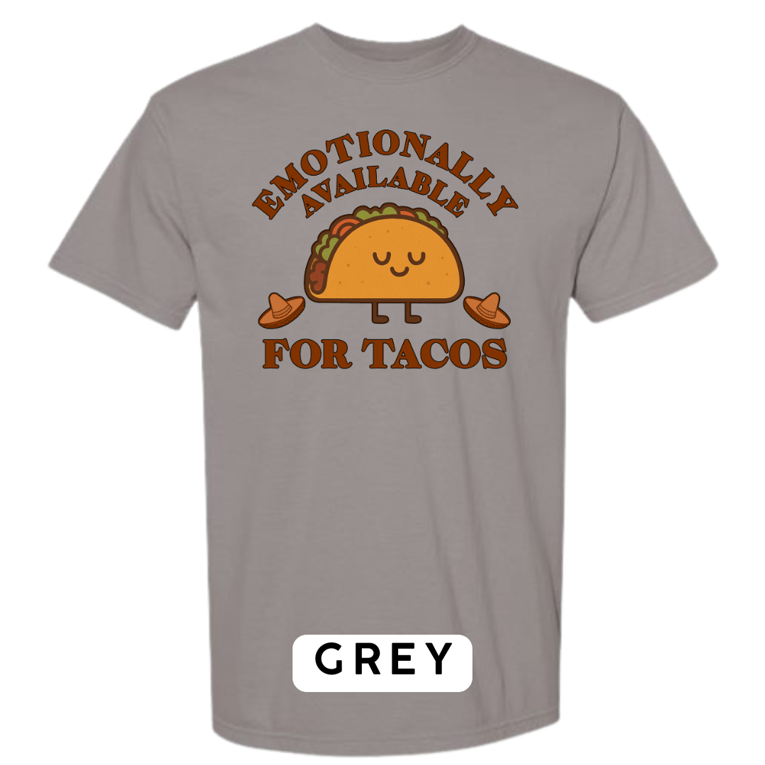Emotionally Available for Tacos Graphic T-Shirt