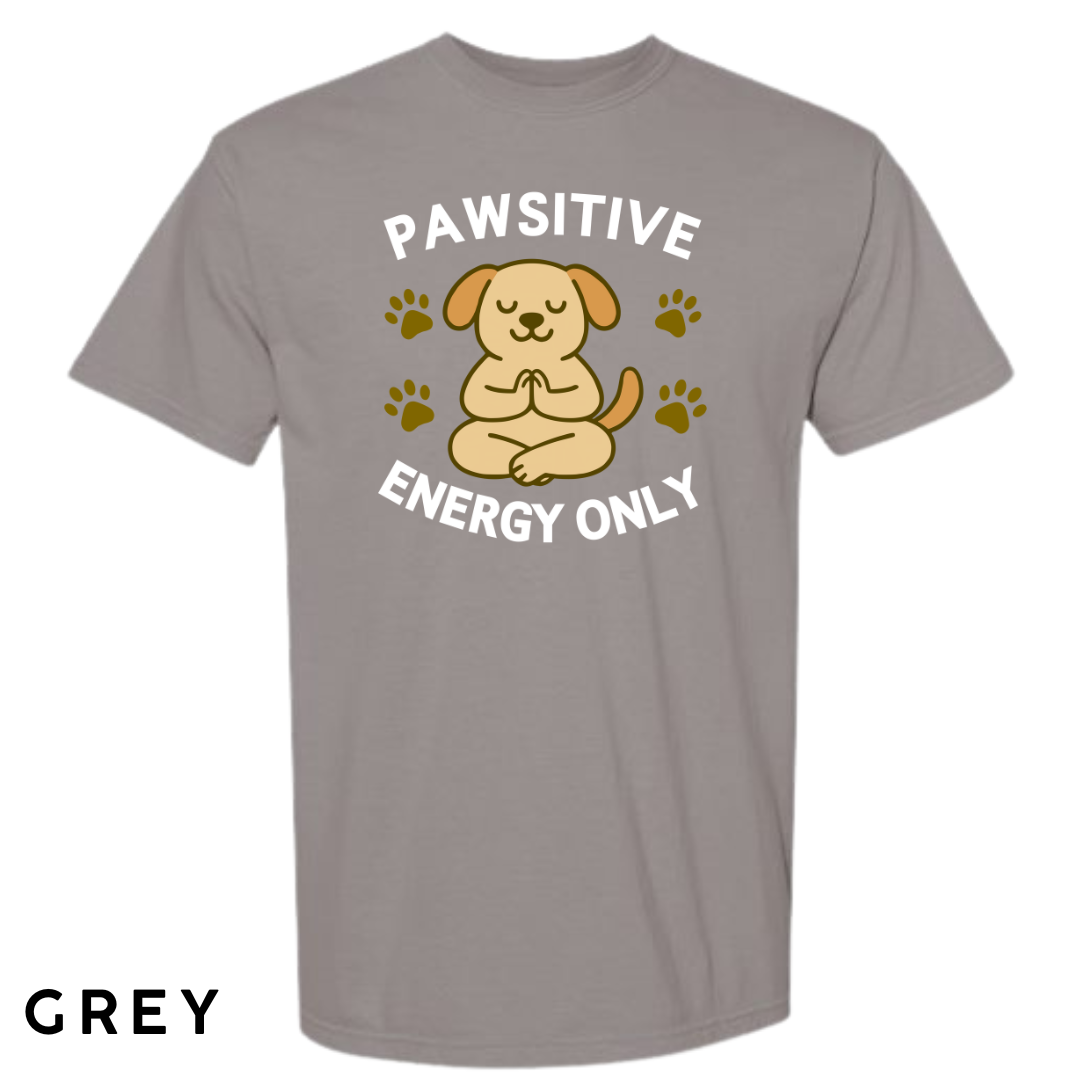 Pawsitive Energy Only Graphic T-Shirt