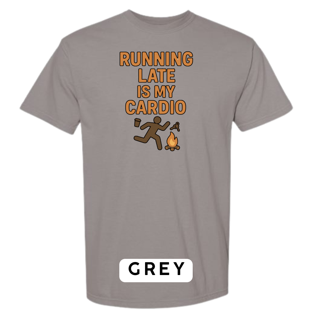 Running Late Is My Cardio Graphic T-Shirt