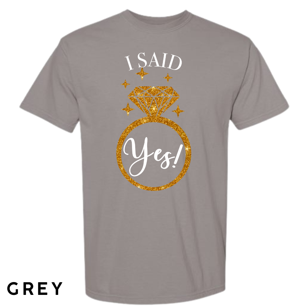 I Said Yes! Engagement Ring Graphic T-Shirt