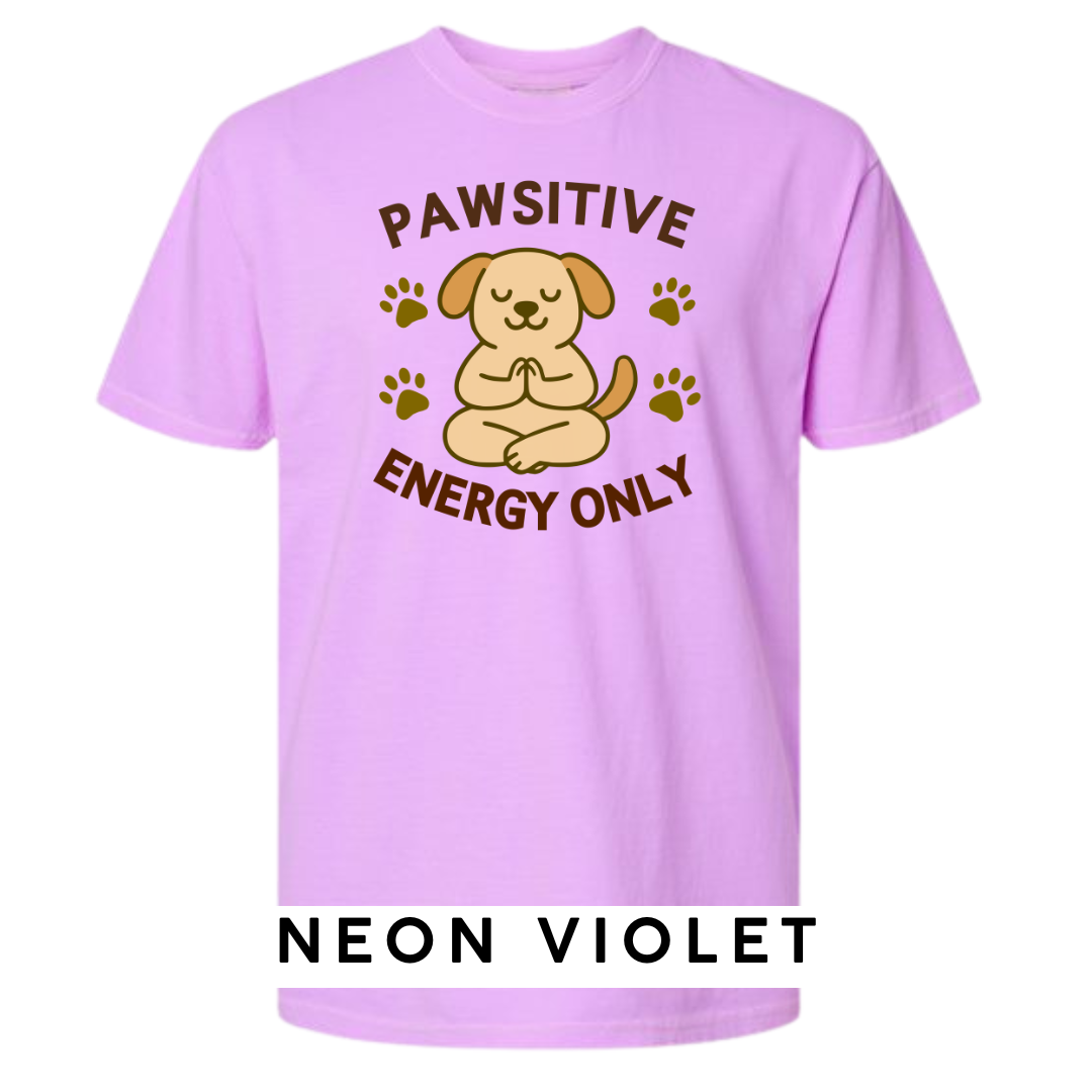 Pawsitive Energy Only Graphic T-Shirt