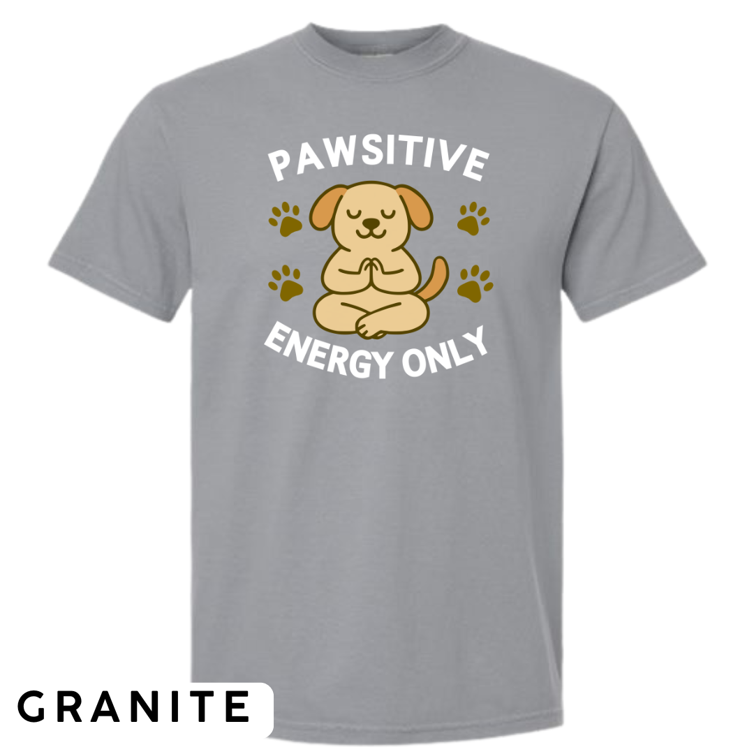 Pawsitive Energy Only Graphic T-Shirt