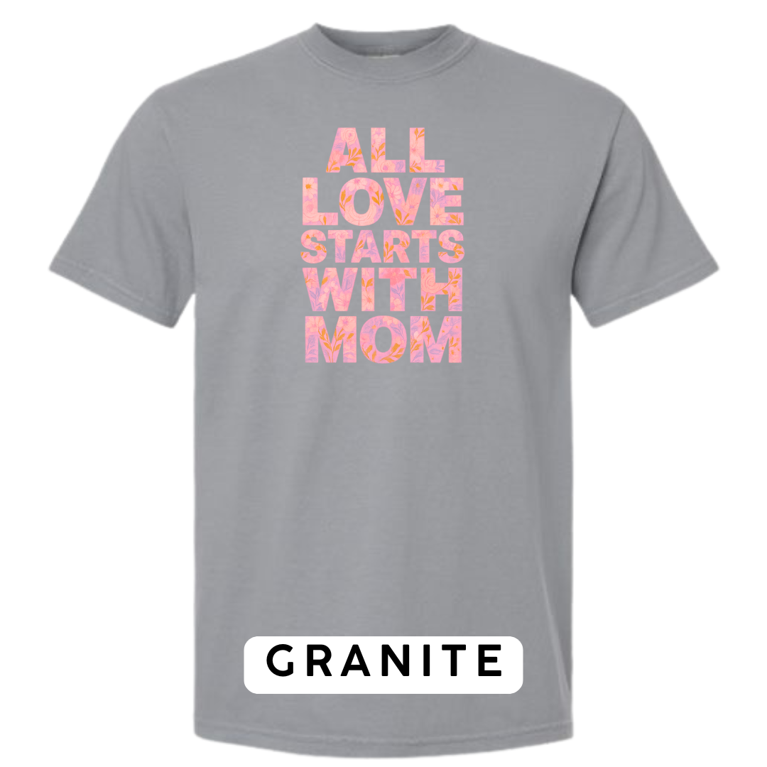 All Love Starts with Mom Graphic T-Shirt
