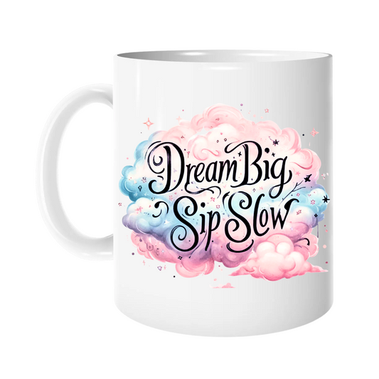 Dream Big, Sip Slow Mug