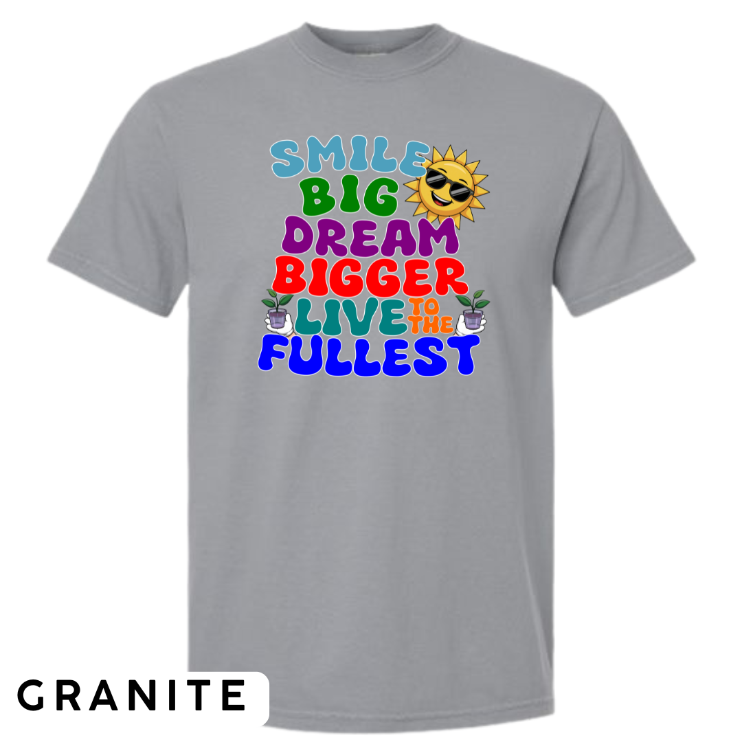 Smile Big, Dream Bigger, Live to the Fullest Graphic T-Shirt