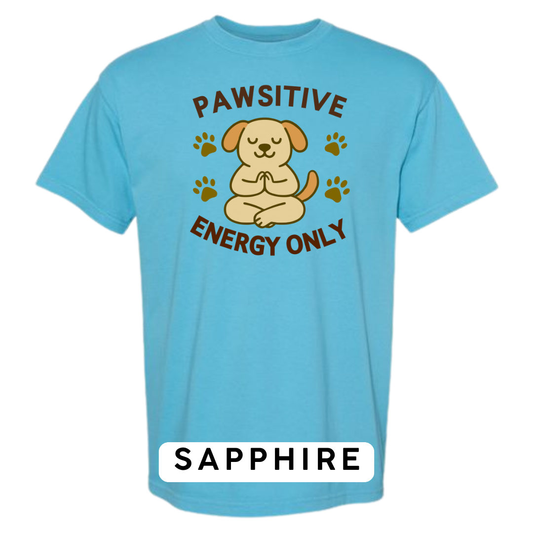 Pawsitive Energy Only Graphic T-Shirt