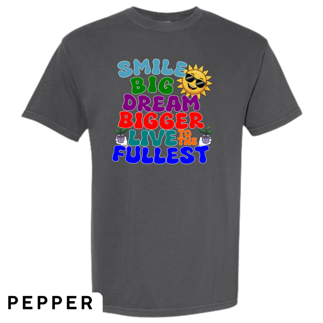 Smile Big, Dream Bigger, Live to the Fullest Graphic T-Shirt