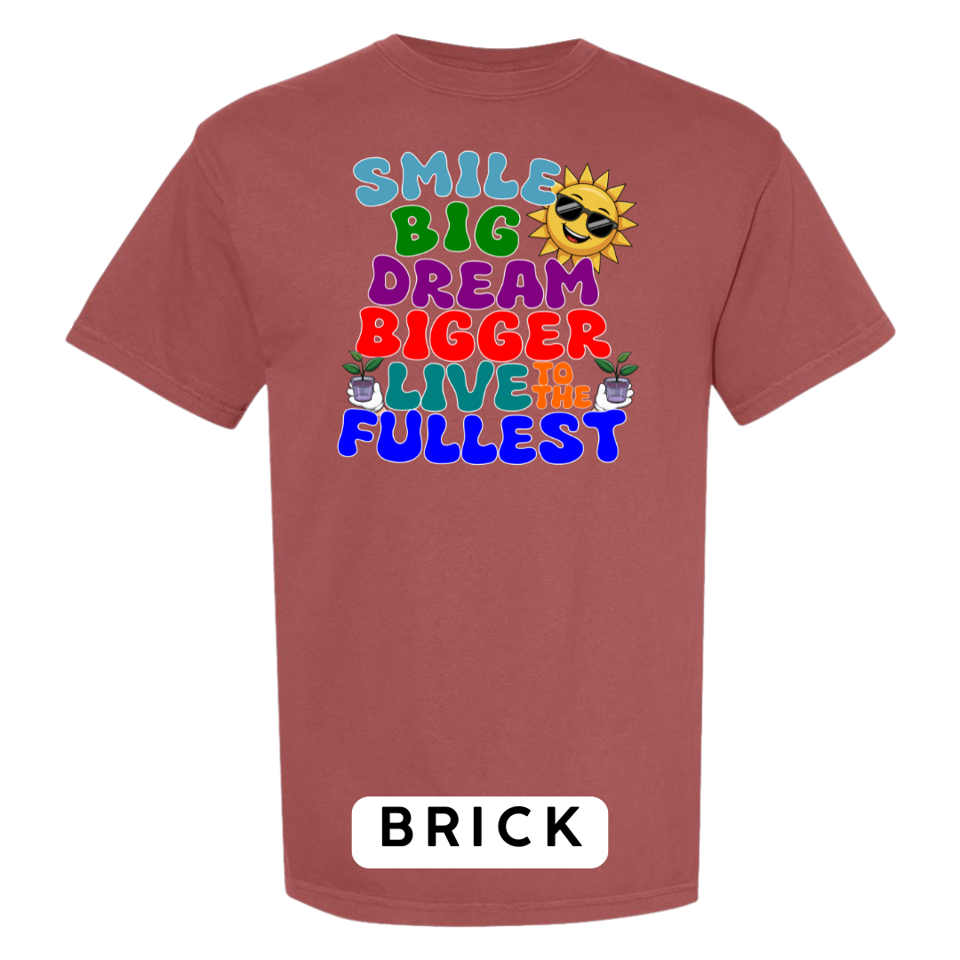 Smile Big, Dream Bigger, Live to the Fullest Graphic T-Shirt