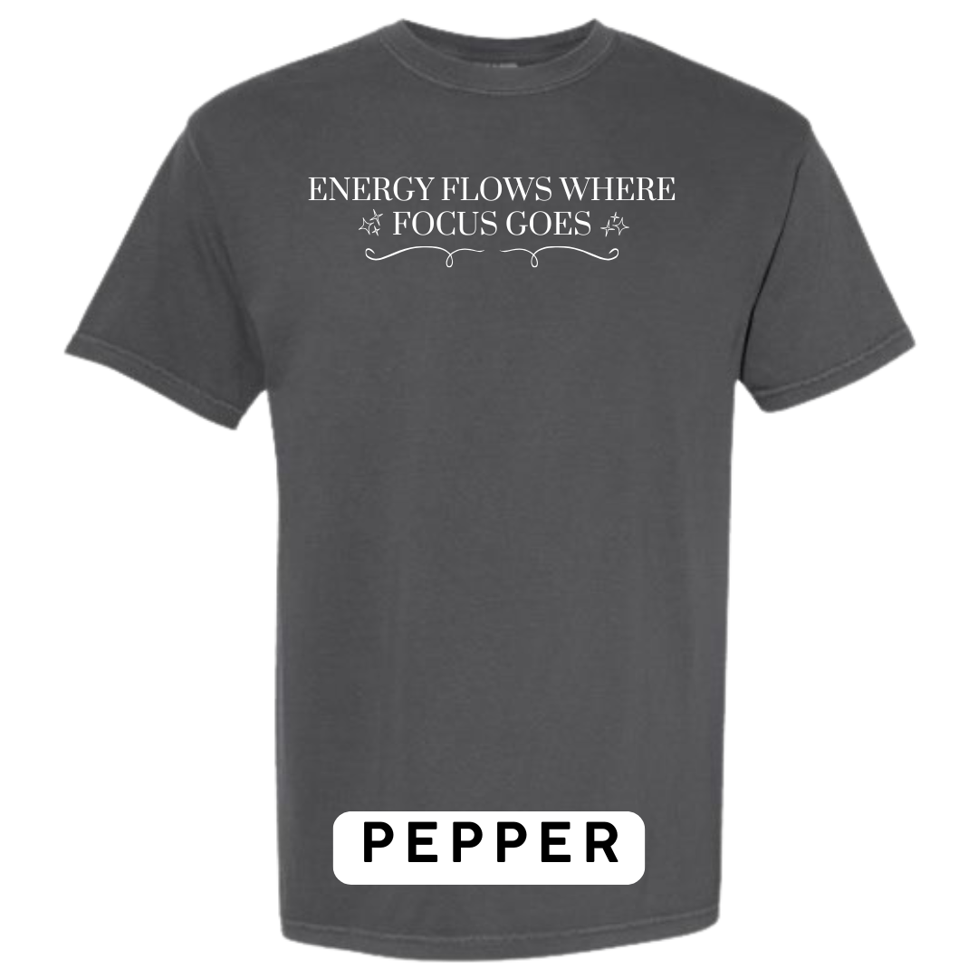 Energy Flows Where Focus Goes Graphic T-Shirt