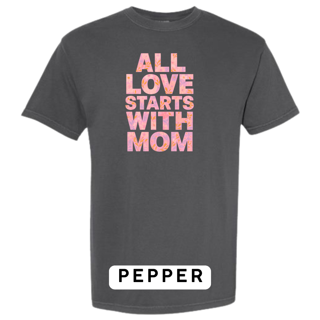 All Love Starts with Mom Graphic T-Shirt