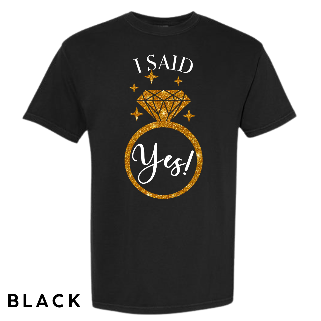 I Said Yes! Engagement Ring Graphic T-Shirt