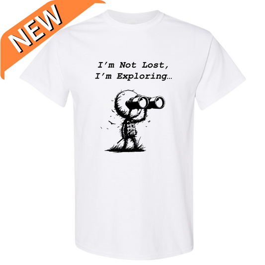 I'm Not Lost, I'm Exploring Graphic T-Shirt