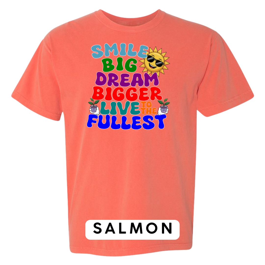 Smile Big, Dream Bigger, Live to the Fullest Graphic T-Shirt
