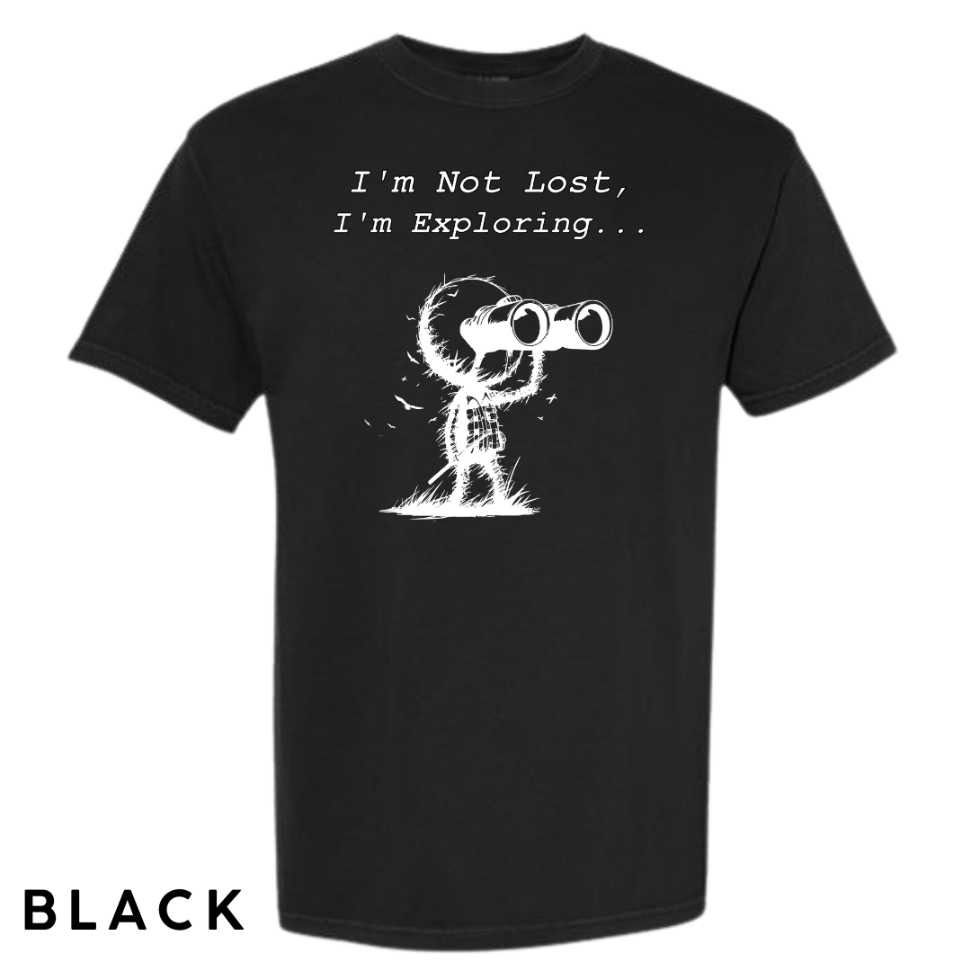 I'm Not Lost, I'm Exploring Graphic T-Shirt