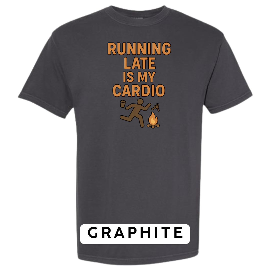 Running Late Is My Cardio Graphic T-Shirt