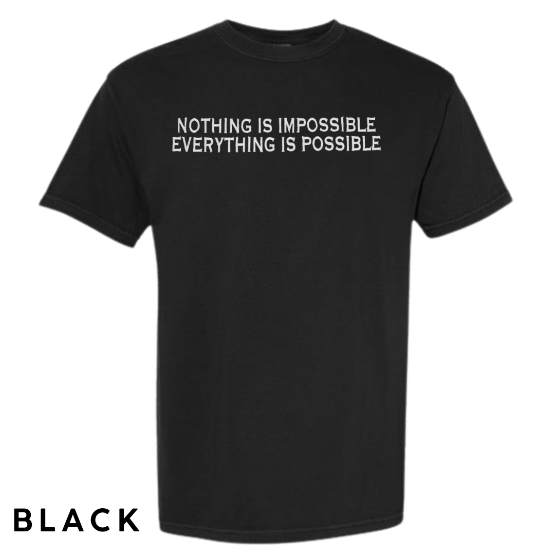 "Nothing is Impossible, Everything is Possible" Embroidered T-Shirt