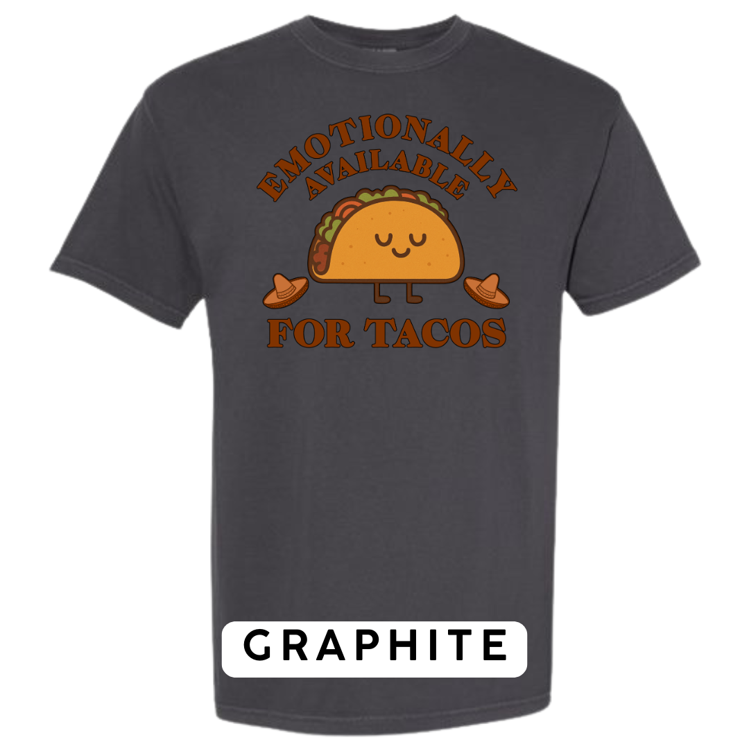 Emotionally Available for Tacos Graphic T-Shirt