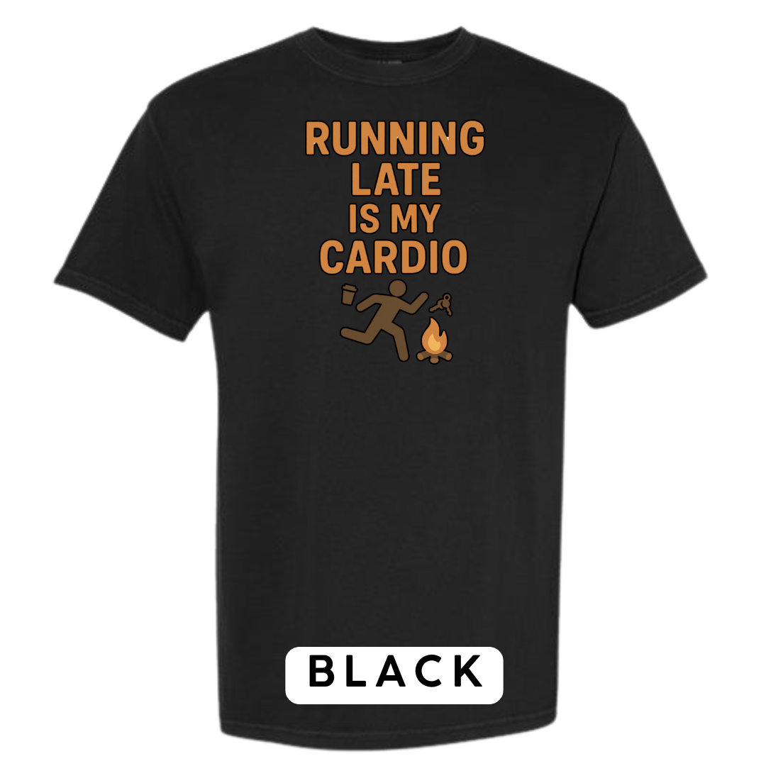 Running Late Is My Cardio Graphic T-Shirt