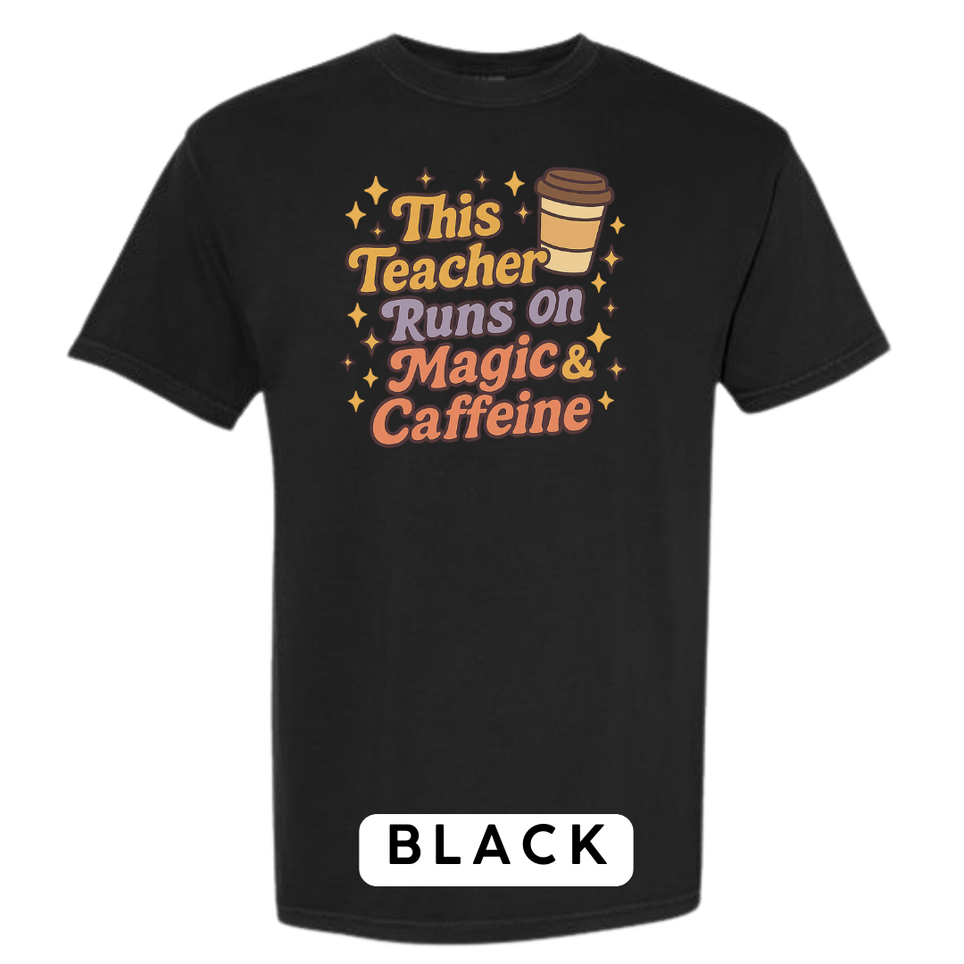 This Teacher Runs on Magic & Caffeine Graphic T-Shirt