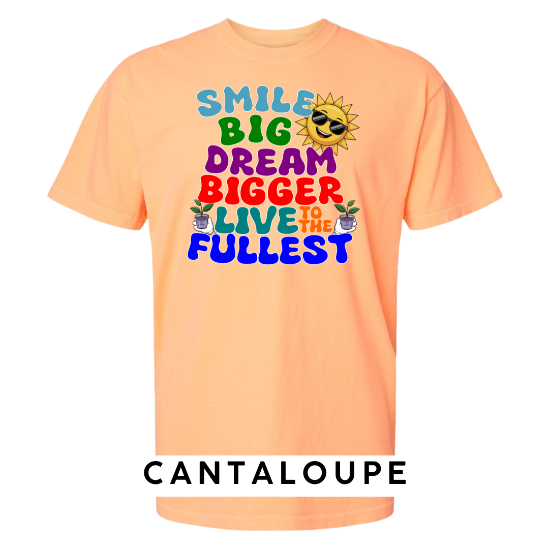 Smile Big, Dream Bigger, Live to the Fullest Graphic T-Shirt