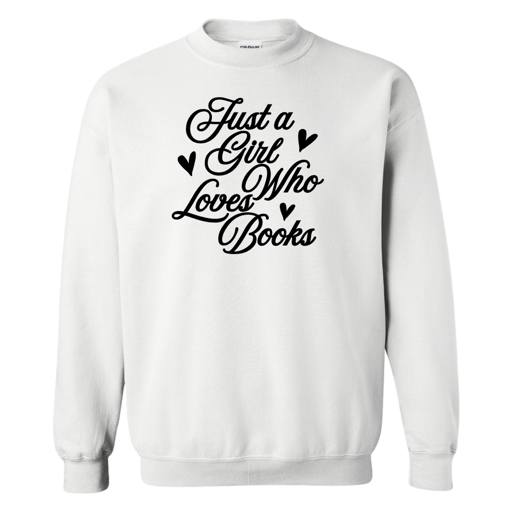 Just a Girl Who Loves Books Crewneck