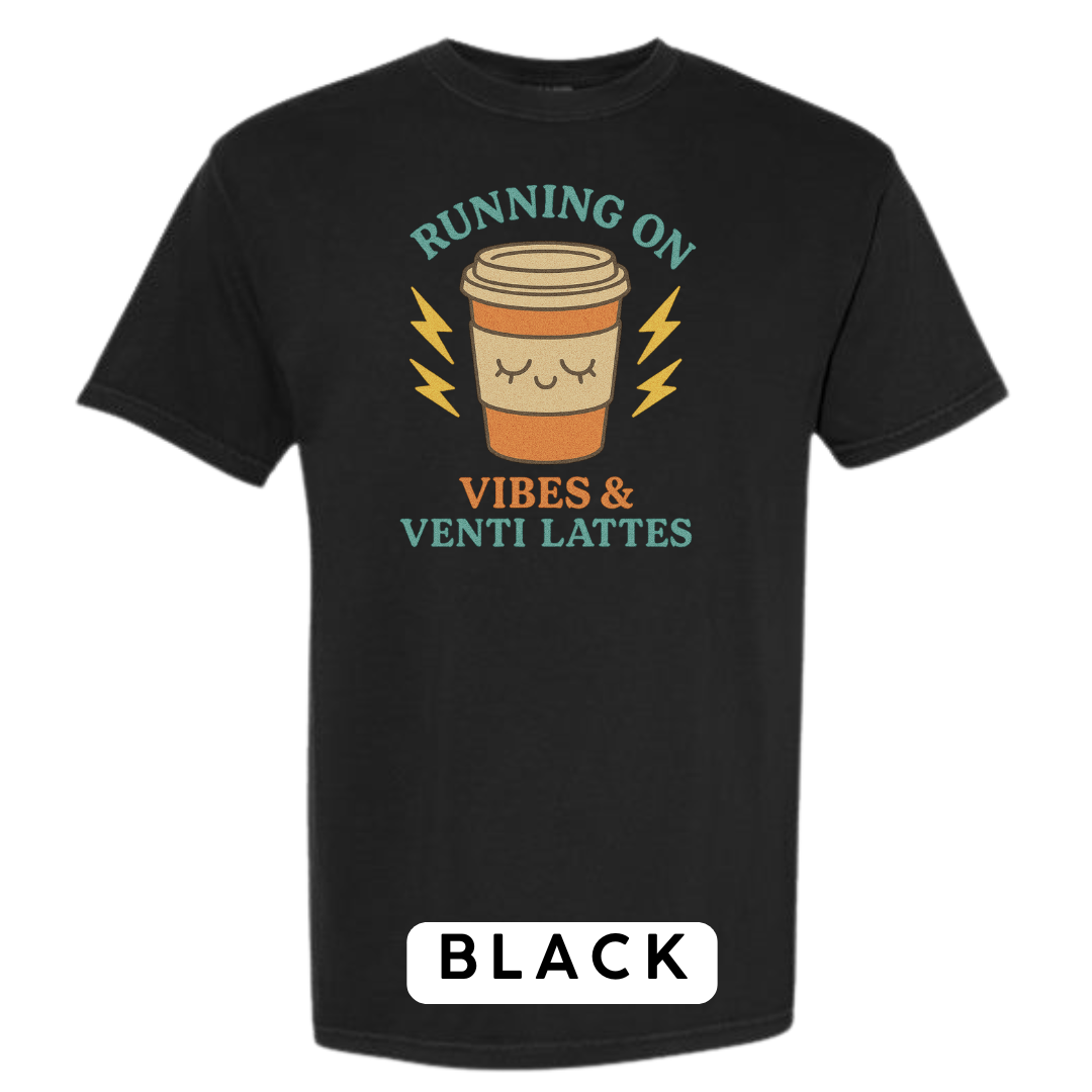 Running on Vibes & Venti Lattes Graphic T-Shirt