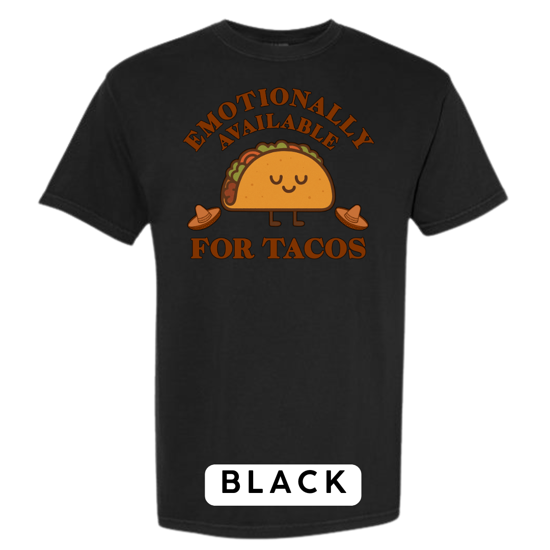 Emotionally Available for Tacos Graphic T-Shirt