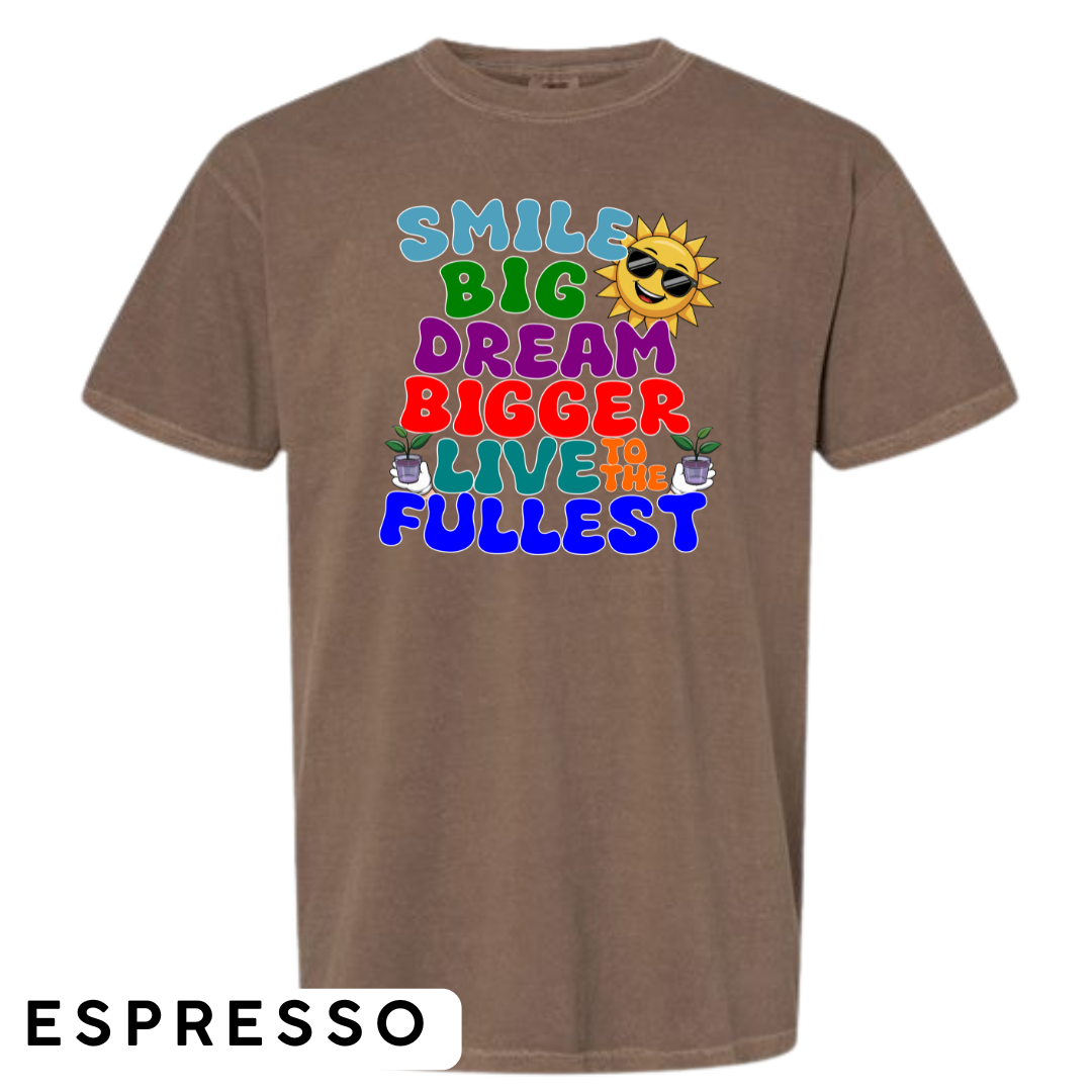 Smile Big, Dream Bigger, Live to the Fullest Graphic T-Shirt