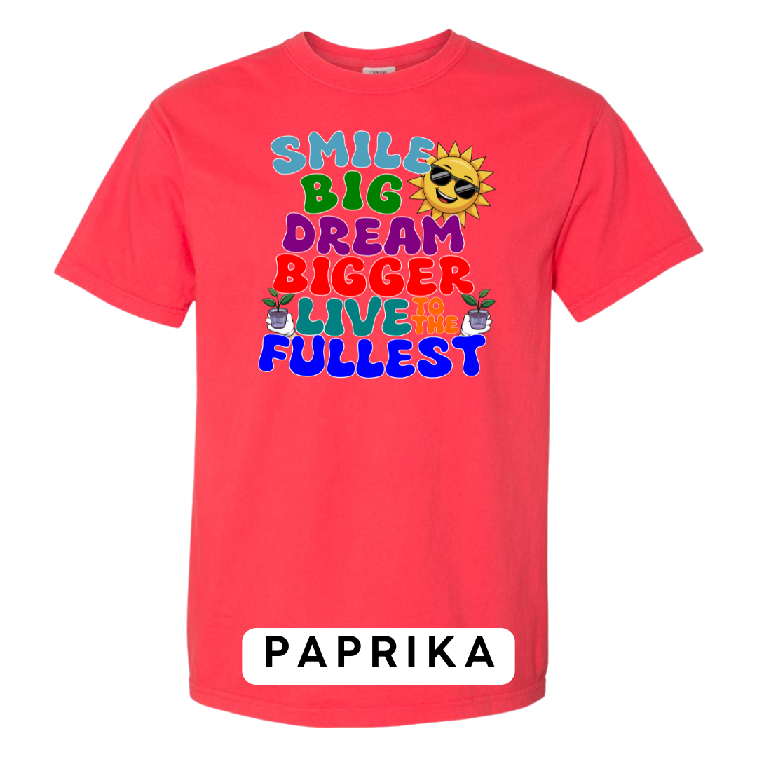 Smile Big, Dream Bigger, Live to the Fullest Graphic T-Shirt