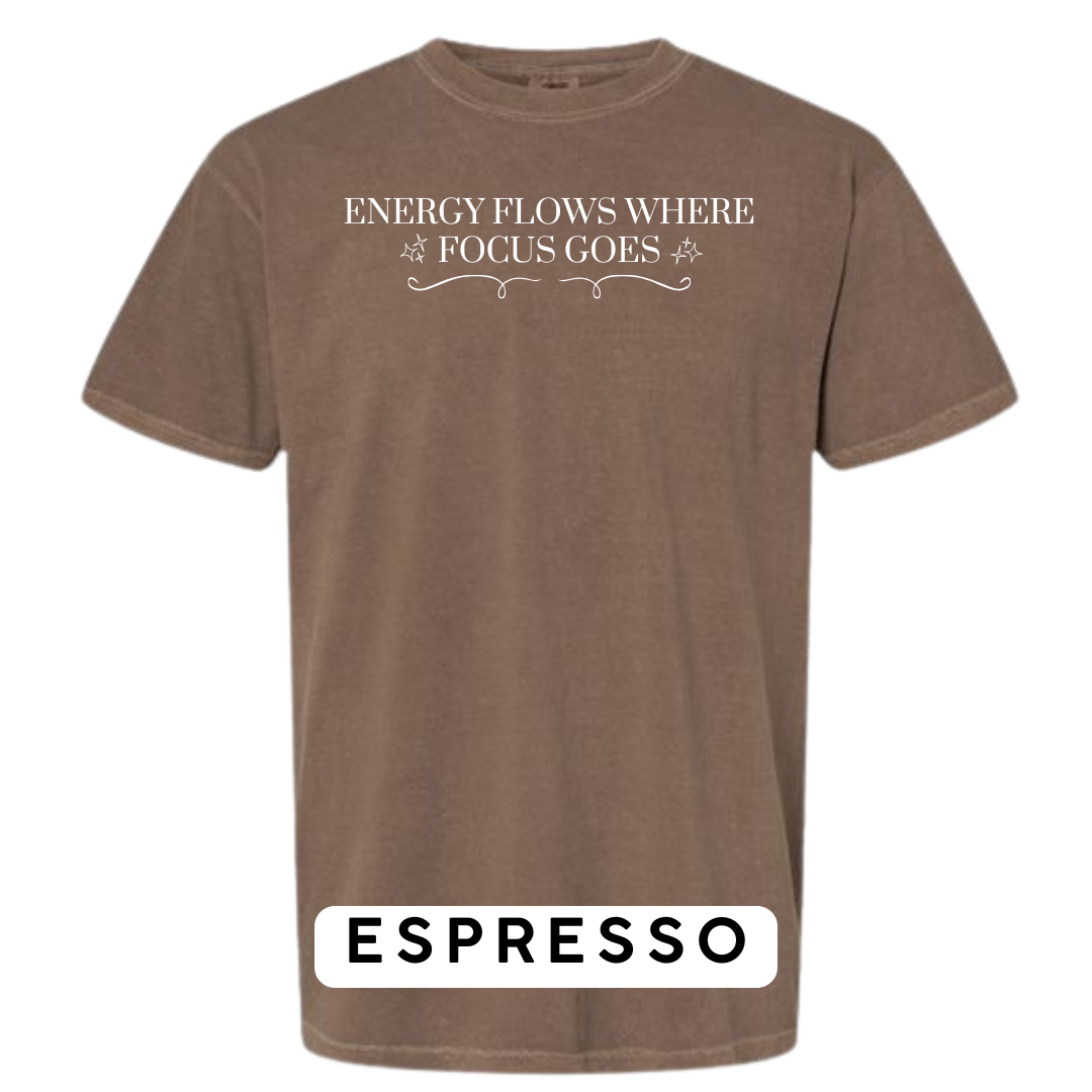 Energy Flows Where Focus Goes Graphic T-Shirt